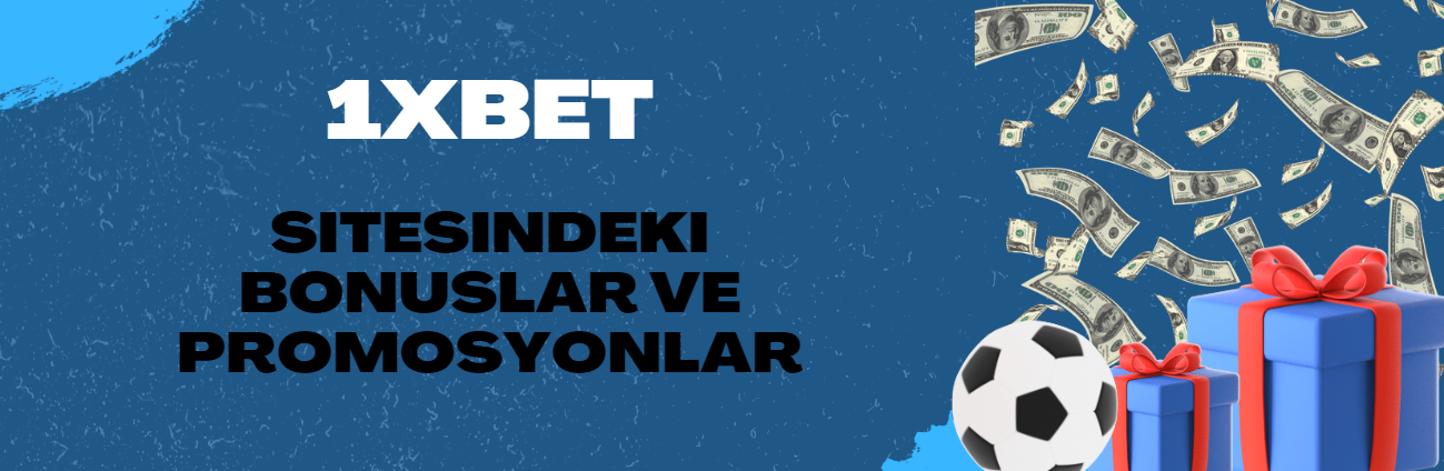 1xBet sitesindeki bonuslar ve promosyonlar 1xBet sitesindeki bonuslar ve promosyonlar